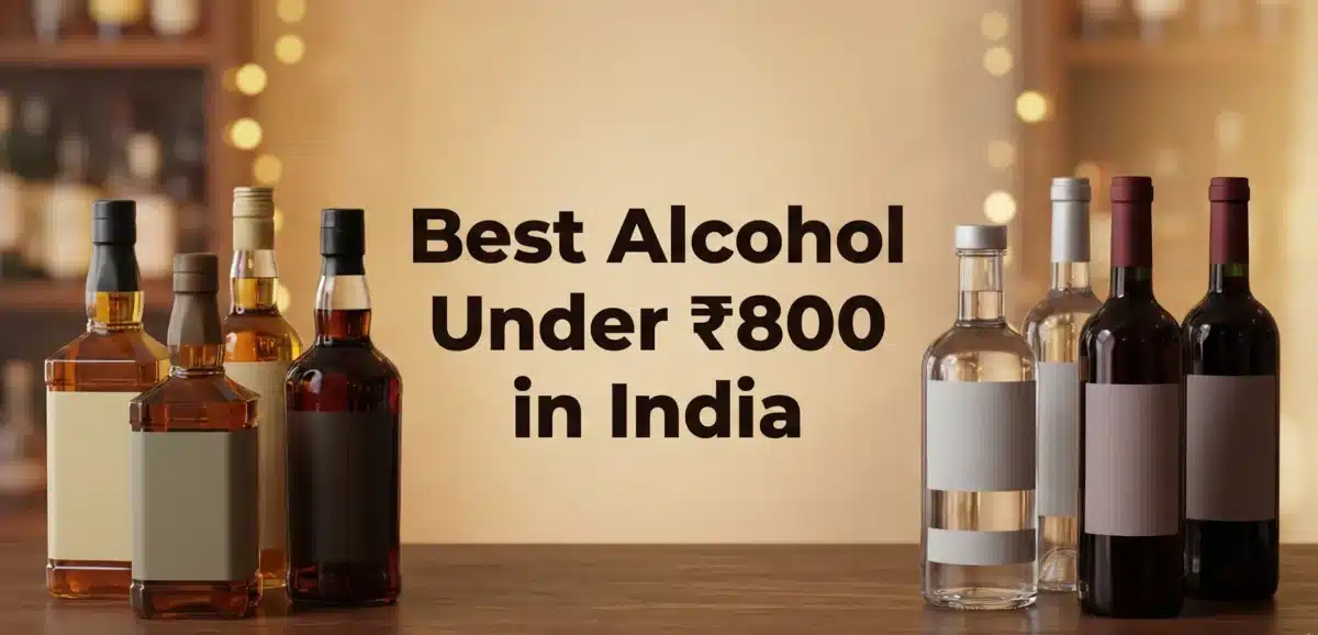 Best alcohol under 800
