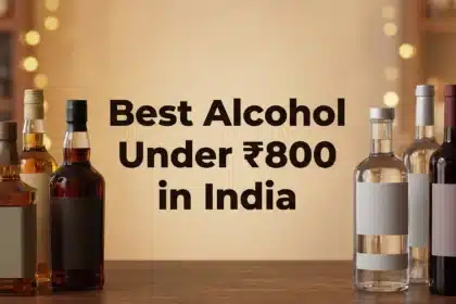 Best alcohol under 800